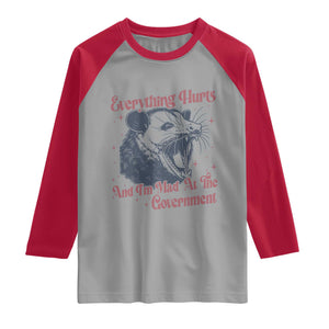 Everything Hurts And I Am Mad At The Government Raglan Shirt Funny Burnout Possum TS11 Sport Gray Red Print Your Wear