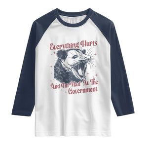 Everything Hurts And I Am Mad At The Government Raglan Shirt Funny Burnout Possum TS11 White Navy Print Your Wear