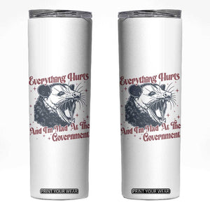 Everything Hurts And I Am Mad At The Government Skinny Tumbler Funny Burnout Possum TS11 White Print Your Wear
