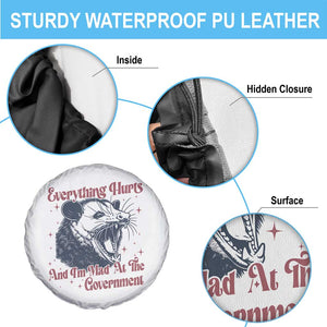 Everything Hurts And I Am Mad At The Government Spare Tire Cover Funny Burnout Possum TS11 Print Your Wear