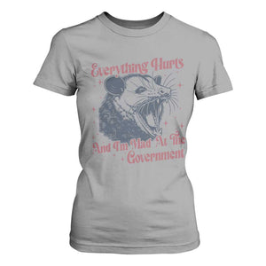 Everything Hurts And I Am Mad At The Government T Shirt For Women Funny Burnout Possum TS11 Sport Gray Print Your Wear