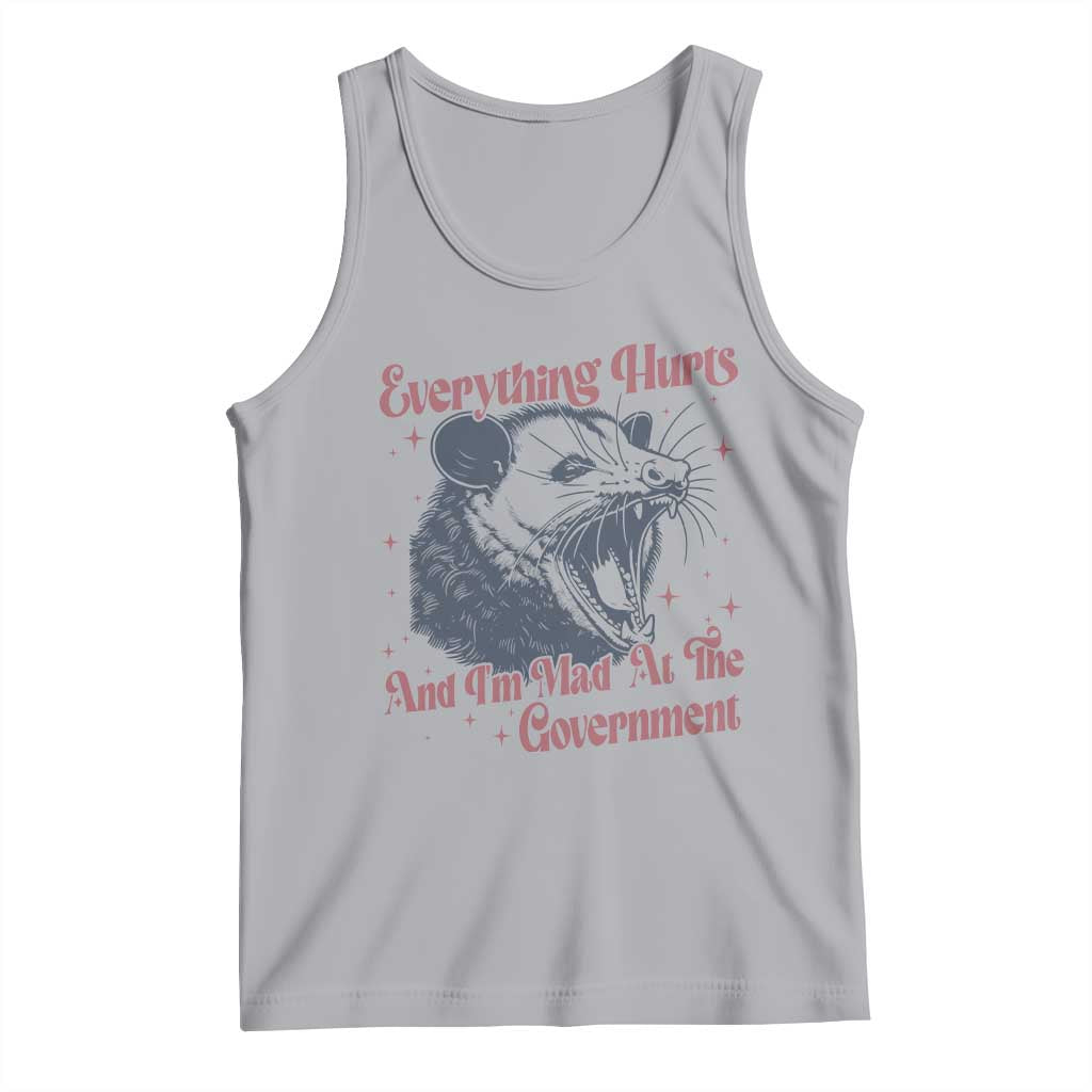 Everything Hurts And I Am Mad At The Government Tank Top Funny Burnout Possum TS11 Athletic Heather Print Your Wear