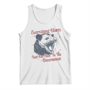 Everything Hurts And I Am Mad At The Government Tank Top Funny Burnout Possum TS11 White Print Your Wear