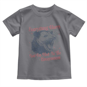 Everything Hurts And I Am Mad At The Government Toddler T Shirt Funny Burnout Possum TS11 Charcoal Print Your Wear