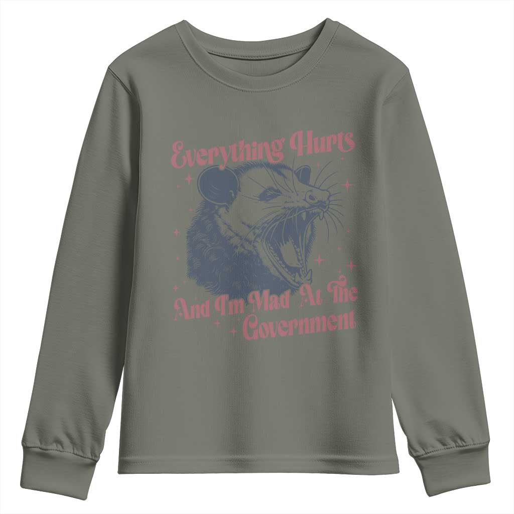 Everything Hurts And I Am Mad At The Government Youth Sweatshirt Funny Burnout Possum TS11 Military Green Print Your Wear