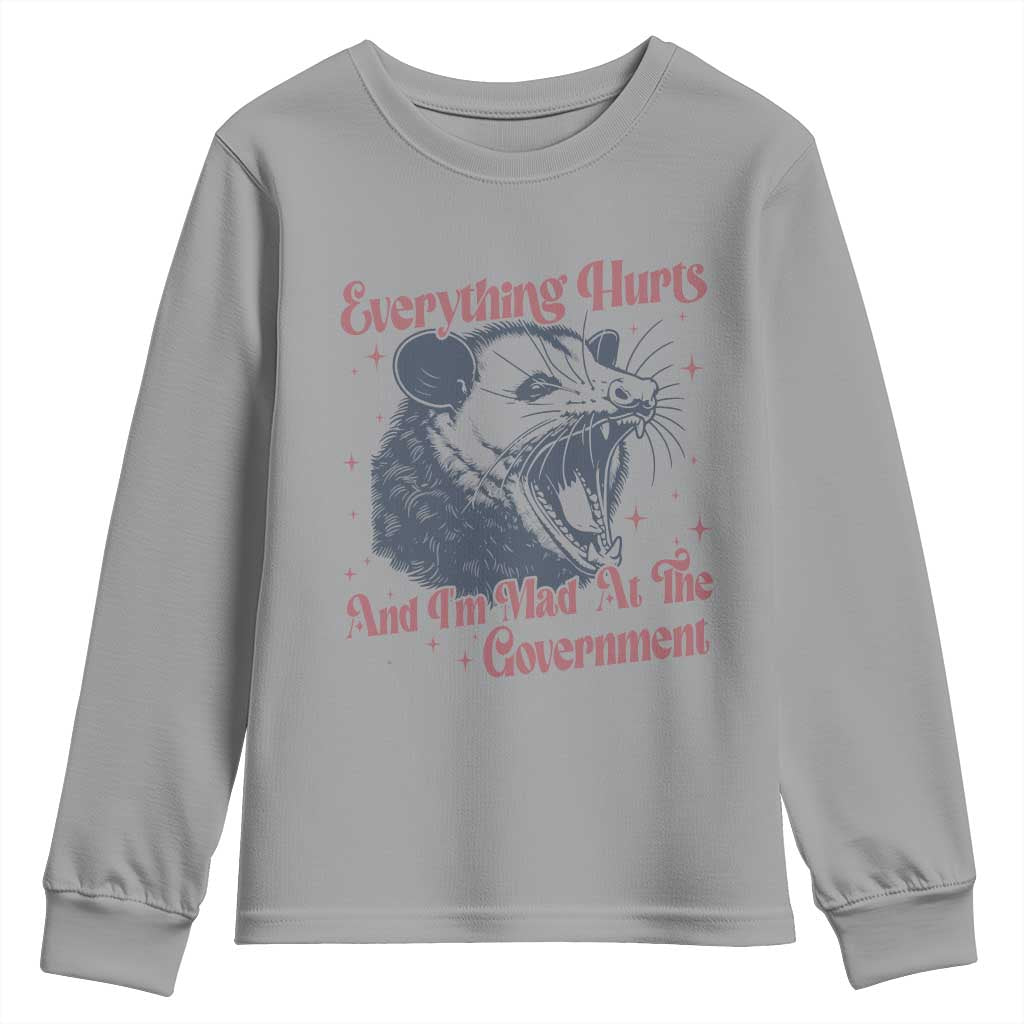 Everything Hurts And I Am Mad At The Government Youth Sweatshirt Funny Burnout Possum TS11 Sport Gray Print Your Wear