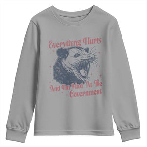 Everything Hurts And I Am Mad At The Government Youth Sweatshirt Funny Burnout Possum TS11 Sport Gray Print Your Wear