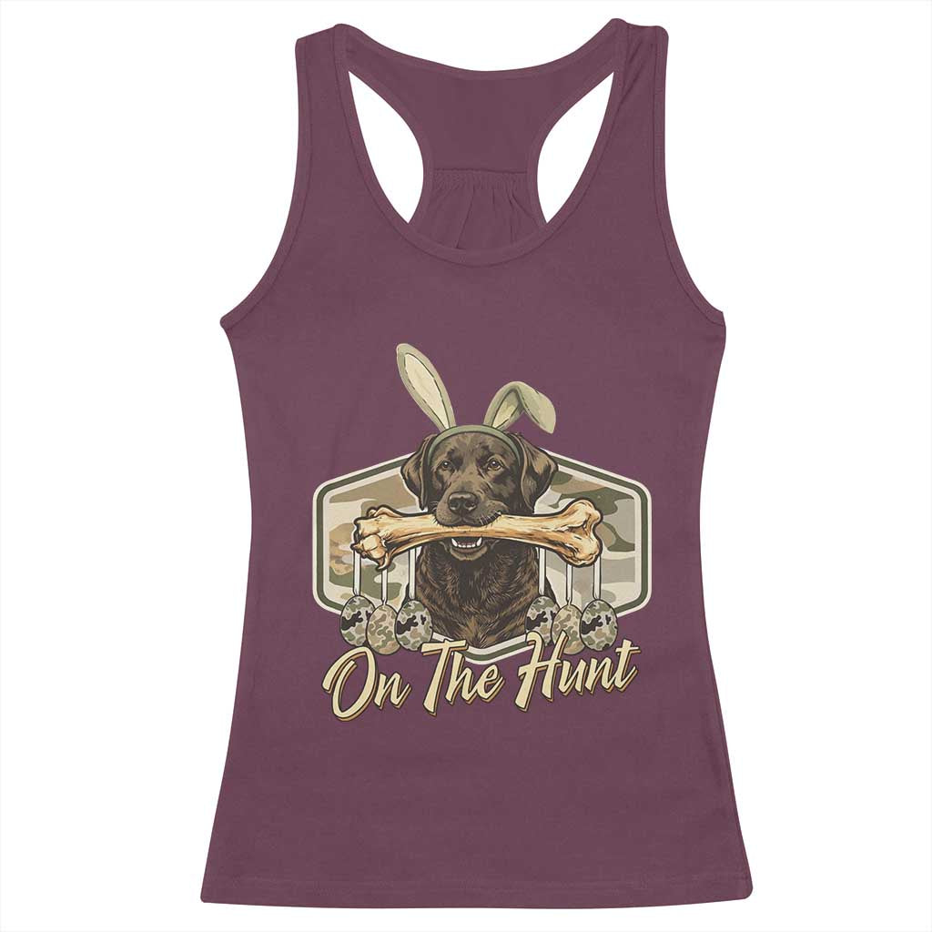 Funny Egg Hunter Racerback Tank Top On The Hunt Camo Easter Labrador Dog TS11 Maroon Print Your Wear