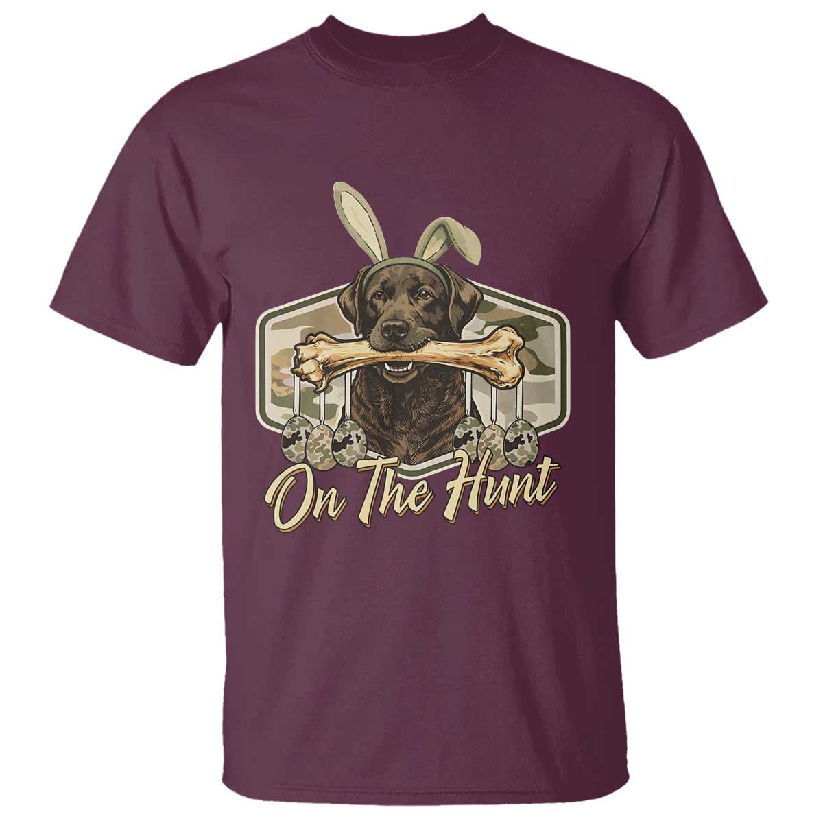 Funny Egg Hunter T Shirt On The Hunt Camo Easter Labrador Dog TS11 Maroon Print Your Wear