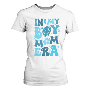 Funny In My Boy Mom Era T Shirt For Women Mother's Day TS11 White Print Your Wear
