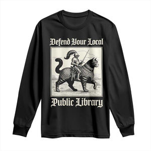 Defend Your Local Public Library Long Sleeve Shirt Knight Cat for Fantasy Book Lovers TS11 Black Print Your Wear
