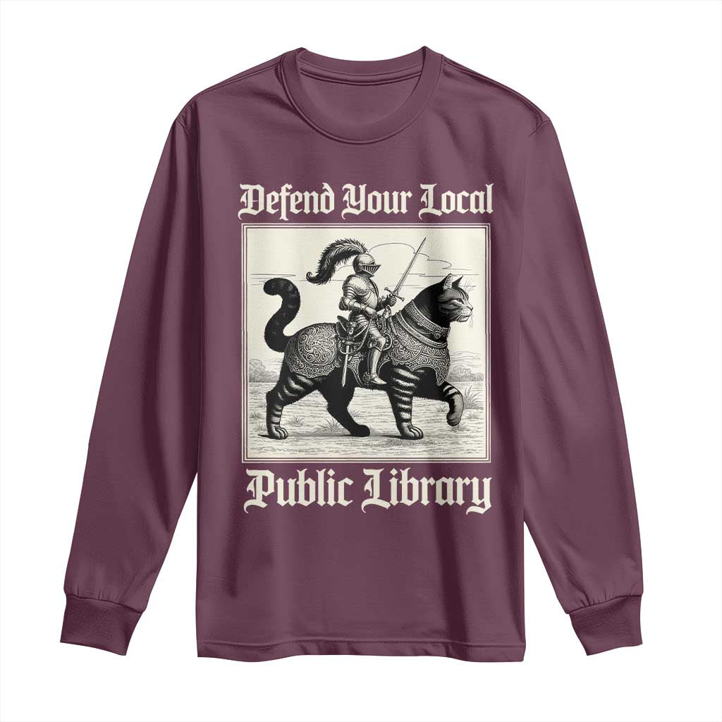 Defend Your Local Public Library Long Sleeve Shirt Knight Cat for Fantasy Book Lovers TS11 Maroon Print Your Wear