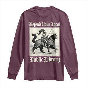 Defend Your Local Public Library Long Sleeve Shirt Knight Cat for Fantasy Book Lovers TS11 Maroon Print Your Wear