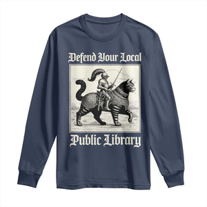 Defend Your Local Public Library Long Sleeve Shirt Knight Cat for Fantasy Book Lovers TS11 Navy Print Your Wear