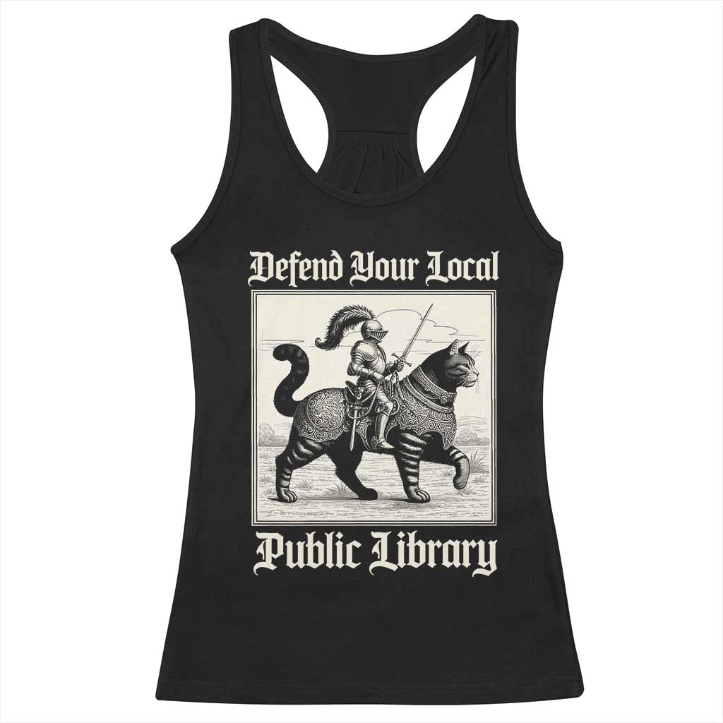 Defend Your Local Public Library Racerback Tank Top Knight Cat for Fantasy Book Lovers TS11 Black Print Your Wear