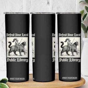 Defend Your Local Public Library Skinny Tumbler Knight Cat for Fantasy Book Lovers TS11 Print Your Wear
