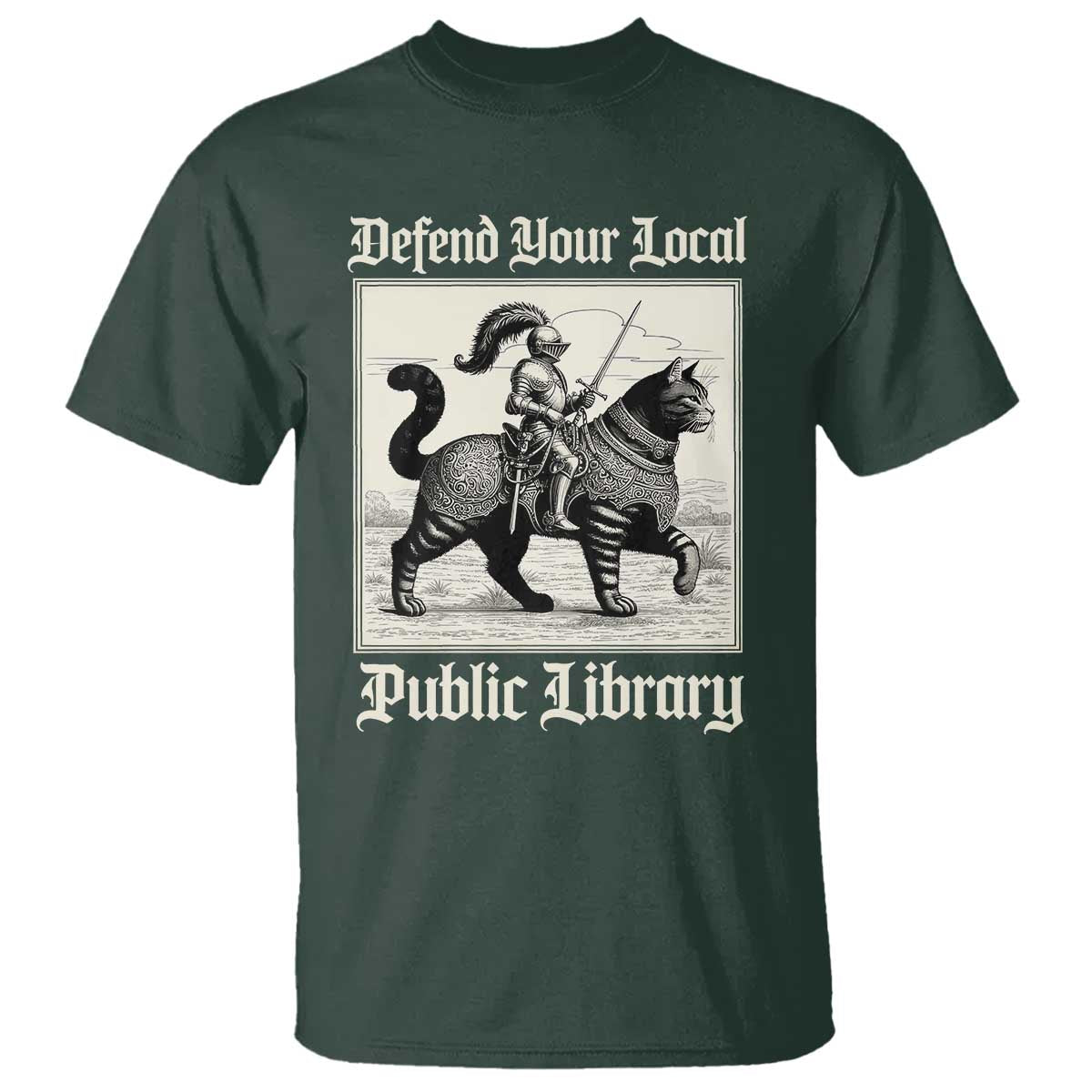 Defend Your Local Public Library T Shirt Knight Cat for Fantasy Book Lovers TS11 Dark Forest Green Print Your Wear
