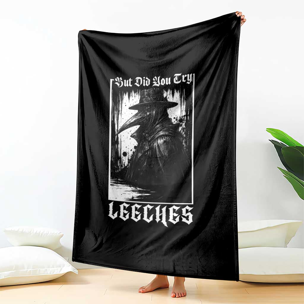 But Did You Try Leeches Plague Doctor Throw Blanket Funny Middle Age Black Death Gothic TS11 Print Your Wear