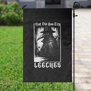 But Did You Try Leeches Plague Doctor Garden Flag Funny Middle Age Medicines Gothic TS11 Print Your Wear