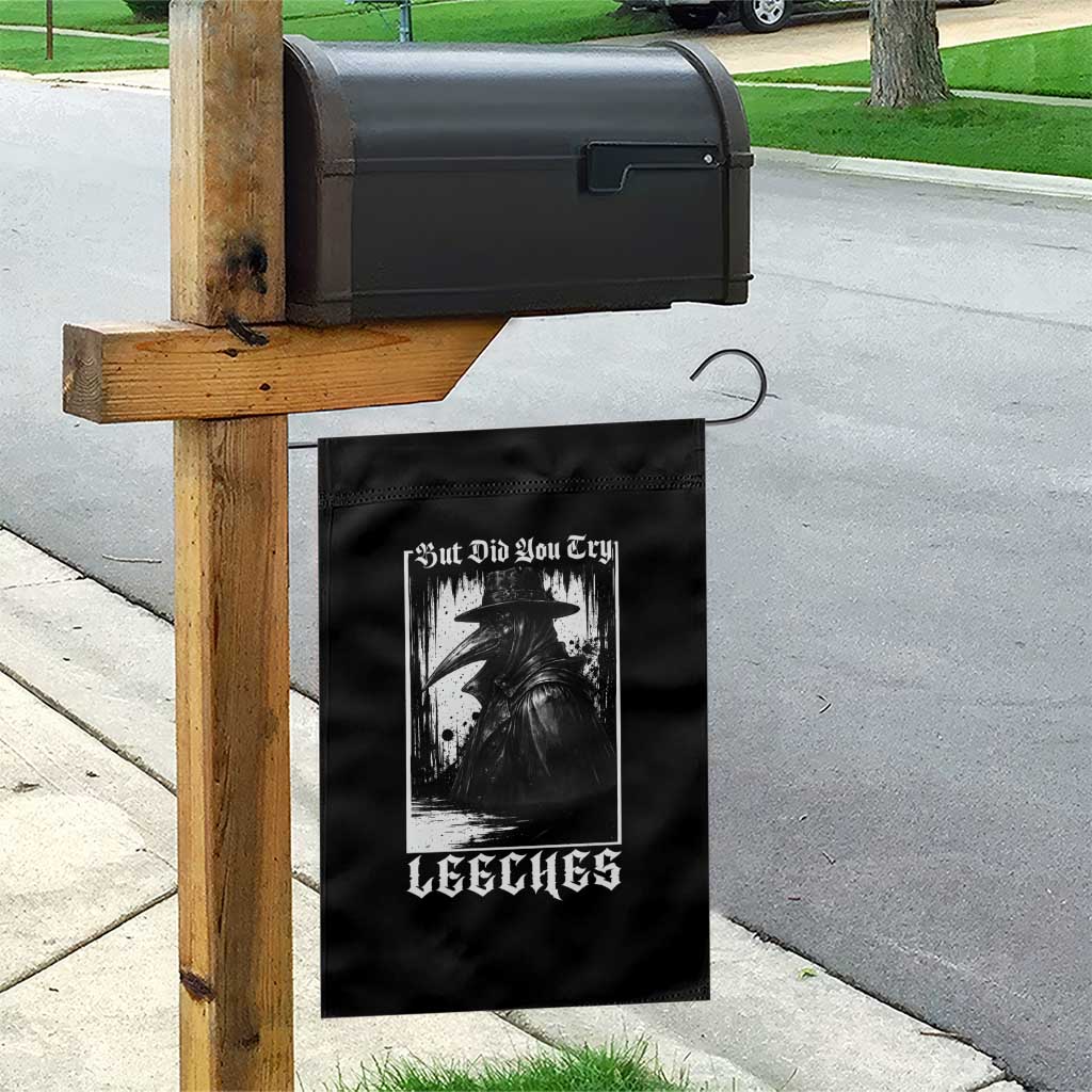 But Did You Try Leeches Plague Doctor Garden Flag Funny Middle Age Medicines Gothic TS11 Print Your Wear