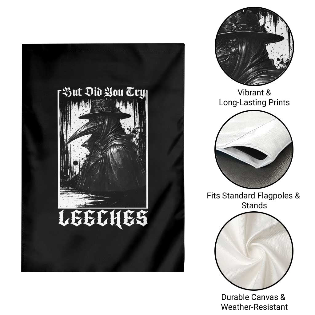 But Did You Try Leeches Plague Doctor Garden Flag Funny Middle Age Medicines Gothic TS11 Print Your Wear