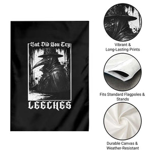 But Did You Try Leeches Plague Doctor Garden Flag Funny Middle Age Medicines Gothic TS11 Print Your Wear