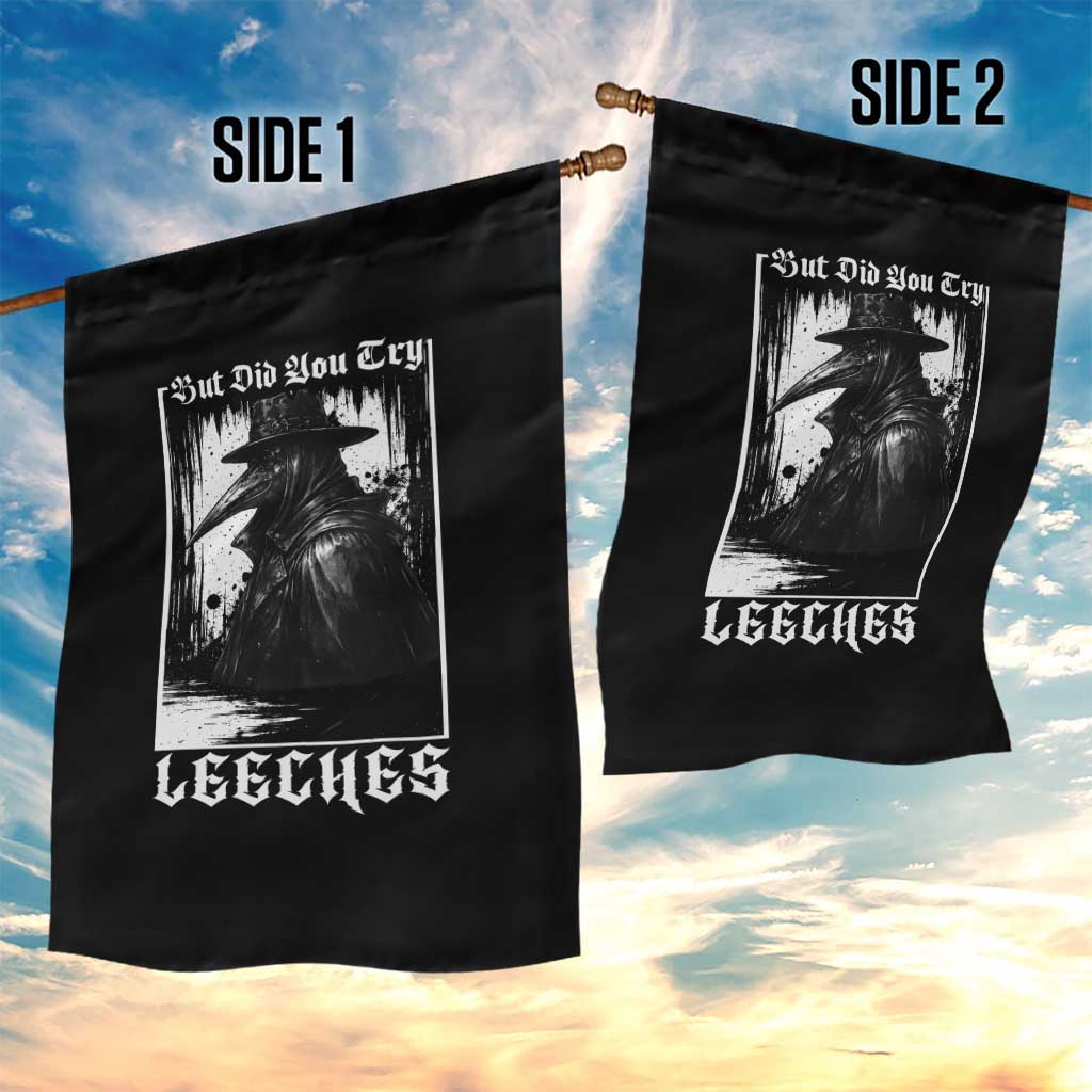But Did You Try Leeches Plague Doctor Garden Flag Funny Middle Age Medicines Gothic TS11 Print Your Wear