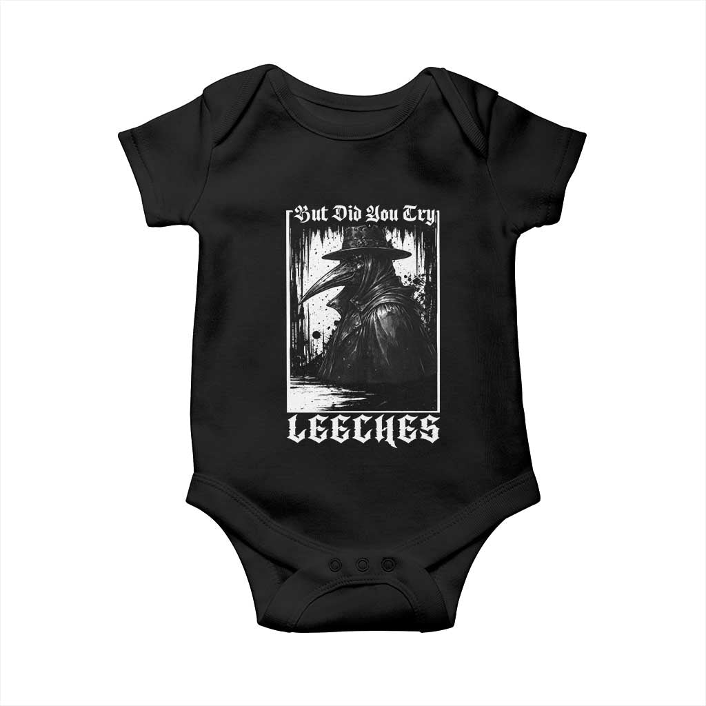 But Did You Try Leeches Plague Doctor Baby Onesie Funny Middle Age Black Death Gothic TS11 Black Print Your Wear