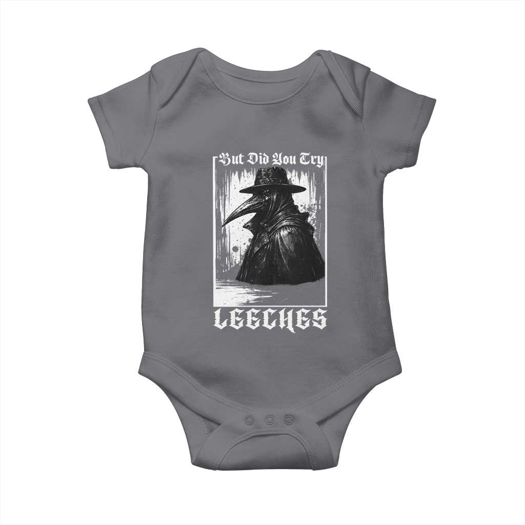 But Did You Try Leeches Plague Doctor Baby Onesie Funny Middle Age Black Death Gothic TS11 Charcoal Print Your Wear