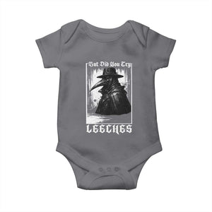 But Did You Try Leeches Plague Doctor Baby Onesie Funny Middle Age Black Death Gothic TS11 Charcoal Print Your Wear