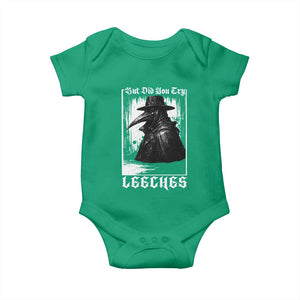 But Did You Try Leeches Plague Doctor Baby Onesie Funny Middle Age Black Death Gothic TS11 Irish Green Print Your Wear