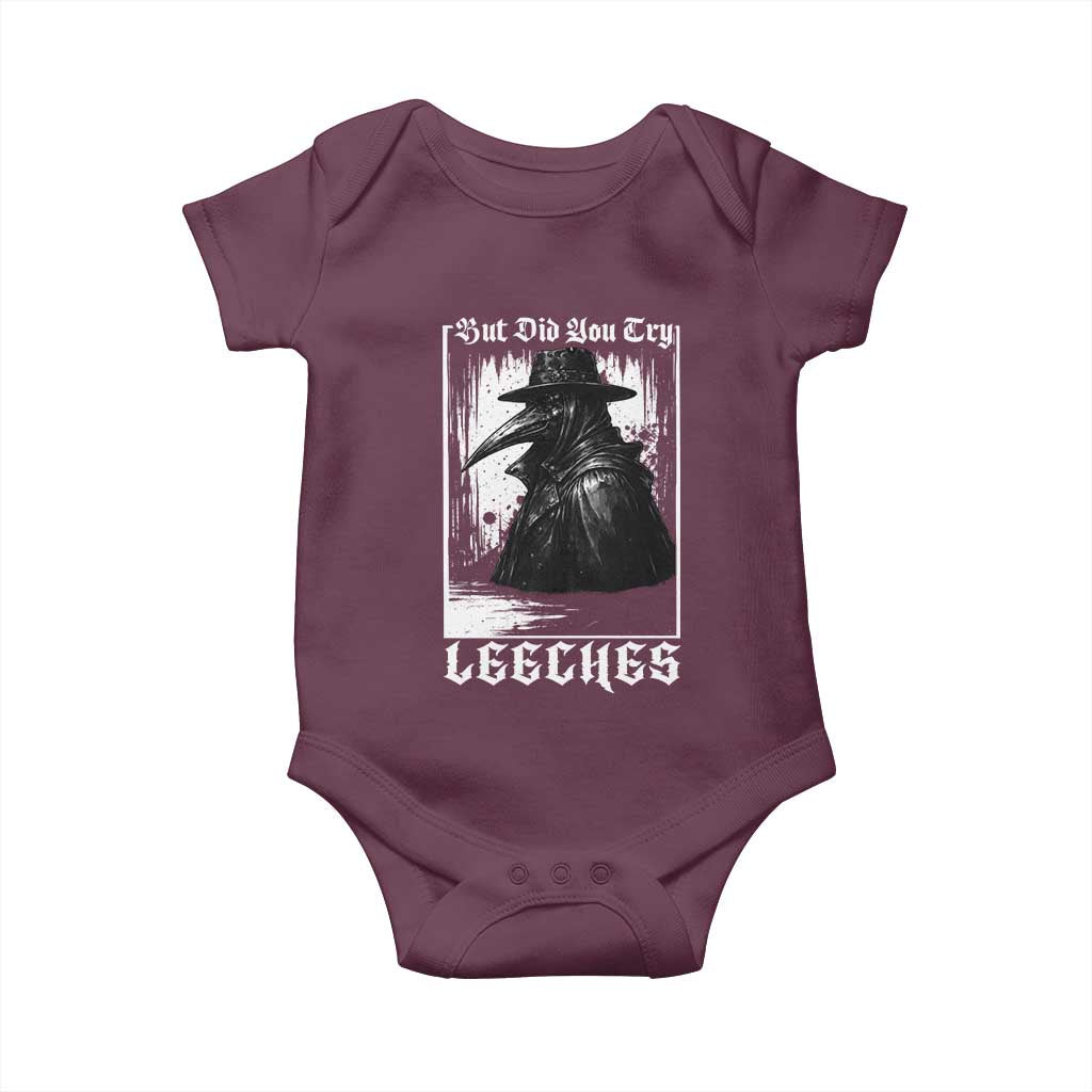 But Did You Try Leeches Plague Doctor Baby Onesie Funny Middle Age Black Death Gothic TS11 Maroon Print Your Wear