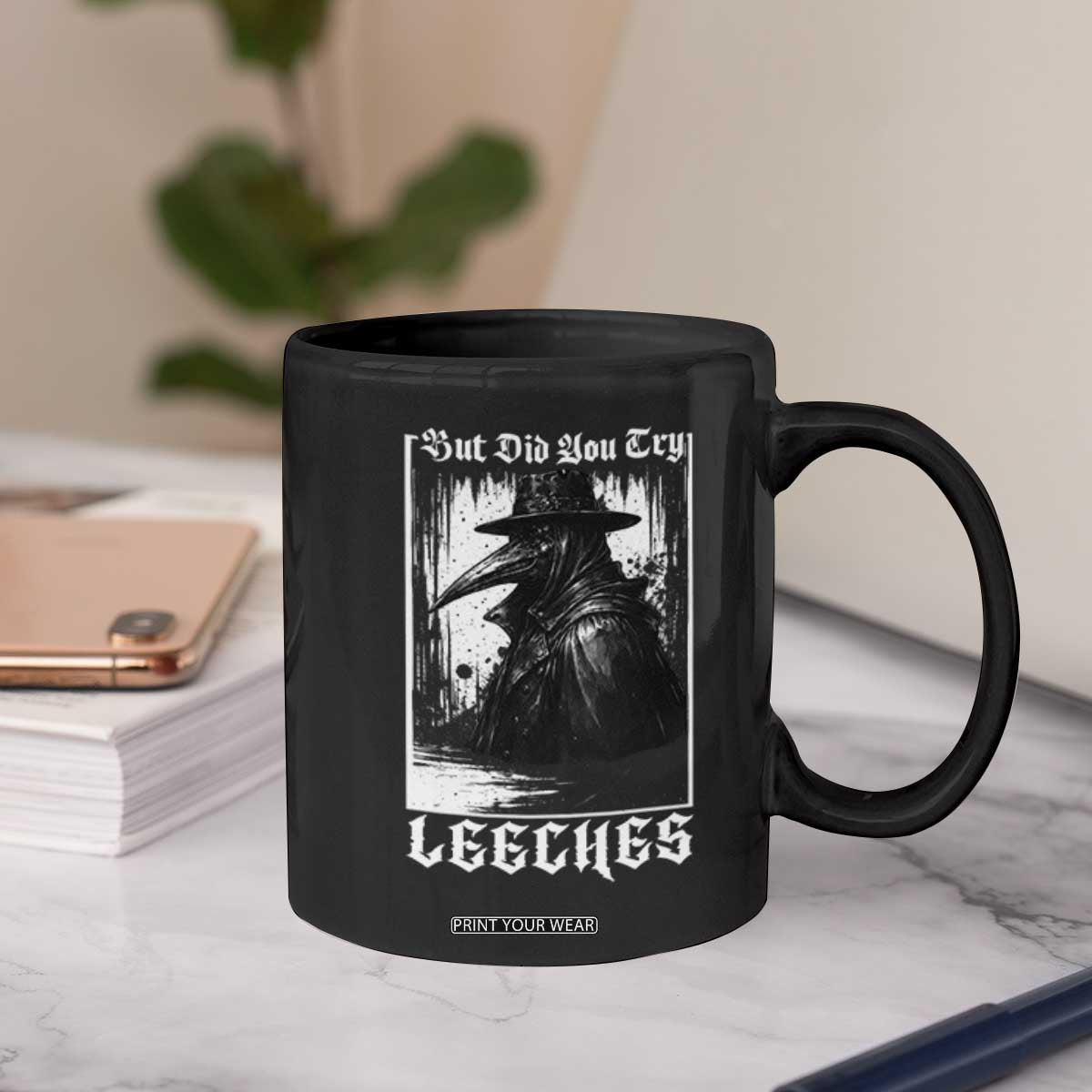 But Did You Try Leeches Plague Doctor Coffee Mug Funny Middle Age Medicines Gothic TS11 Print Your Wear