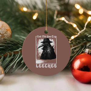 But Did You Try Leeches Plague Doctor Ceramic Ornament Funny Middle Age Black Death Gothic TS11 1pc Mocha Print Your Wear