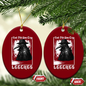 But Did You Try Leeches Plague Doctor Ceramic Ornament Funny Middle Age Black Death Gothic TS11 Print Your Wear
