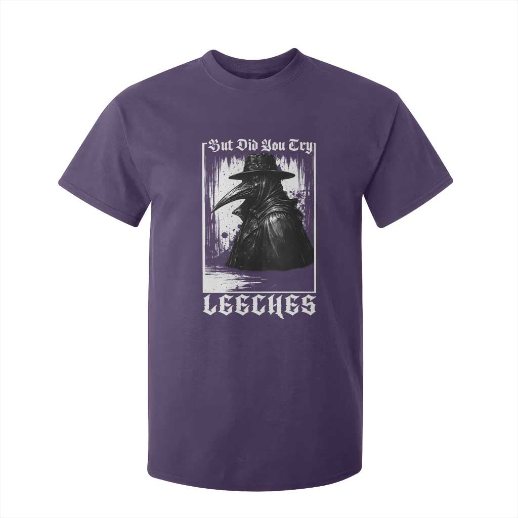 But Did You Try Leeches Plague Doctor T Shirt For Kid Funny Middle Age Black Death Gothic TS11 Purple Print Your Wear