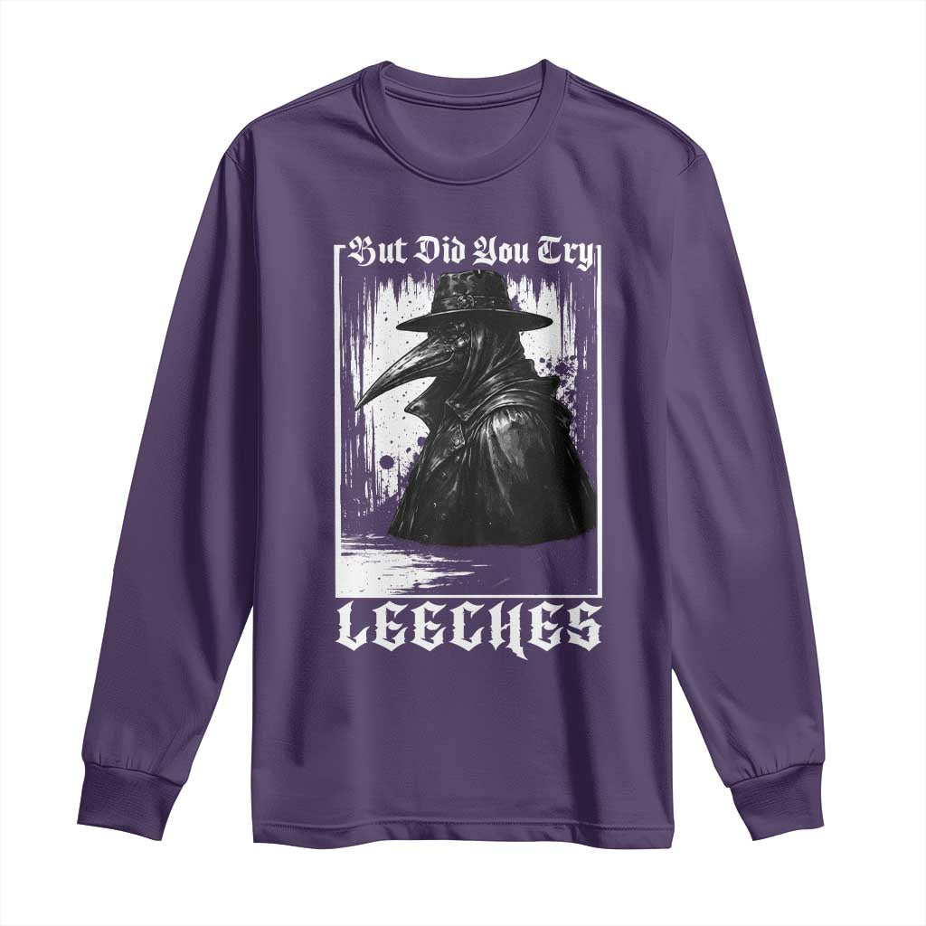 But Did You Try Leeches Plague Doctor Long Sleeve Shirt Funny Middle Age Black Death Gothic TS11 Purple Print Your Wear