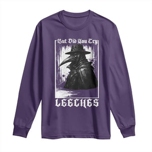 But Did You Try Leeches Plague Doctor Long Sleeve Shirt Funny Middle Age Black Death Gothic TS11 Purple Print Your Wear