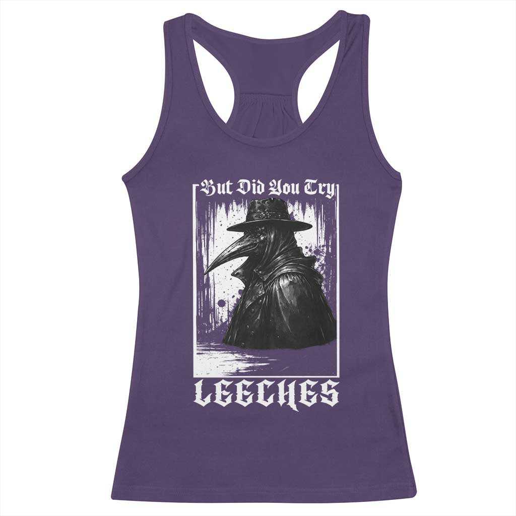 But Did You Try Leeches Plague Doctor Racerback Tank Top Funny Middle Age Black Death Gothic TS11 Purple Print Your Wear