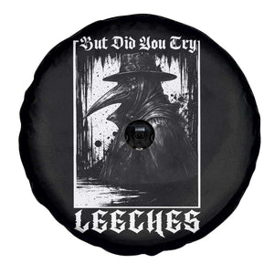 But Did You Try Leeches Plague Doctor Spare Tire Cover Funny Middle Age Black Death Gothic TS11 Print Your Wear