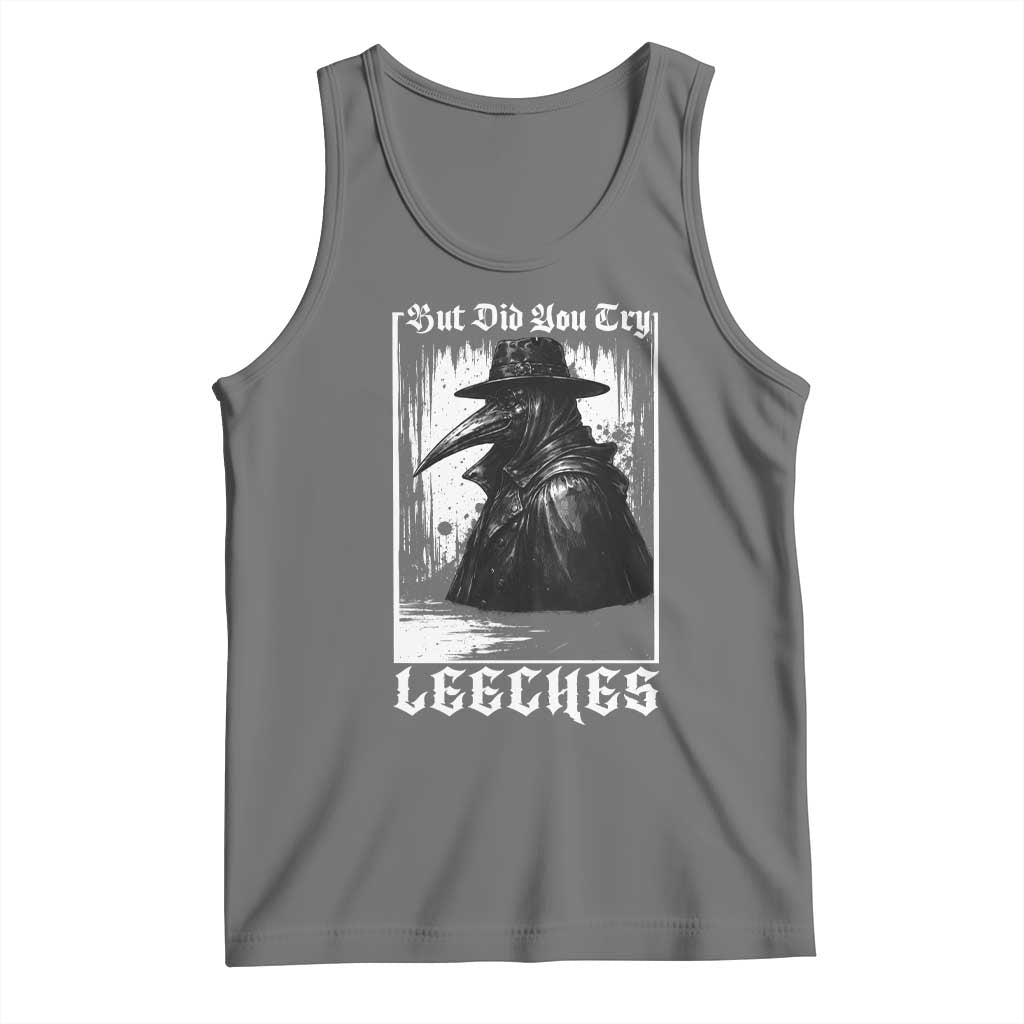 But Did You Try Leeches Plague Doctor Tank Top Funny Middle Age Black Death Gothic TS11 Black Heather Print Your Wear