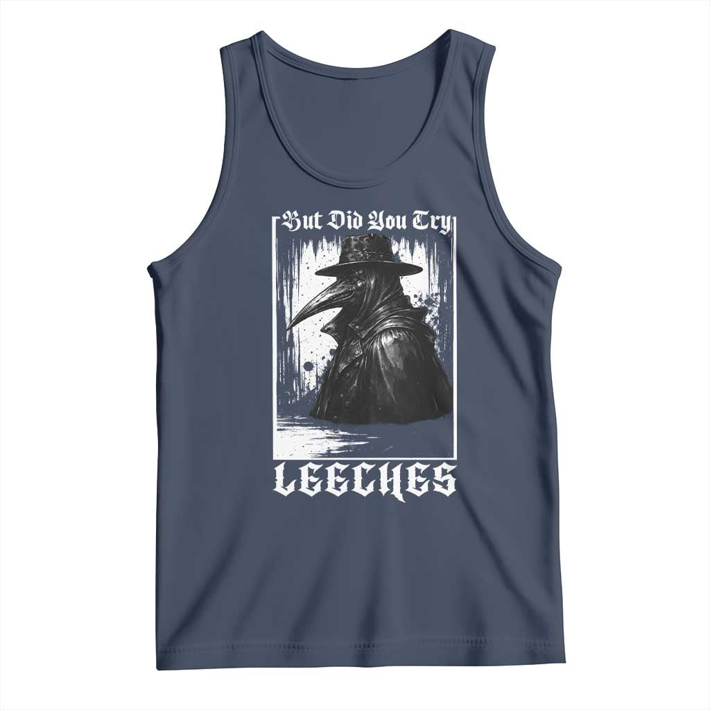 But Did You Try Leeches Plague Doctor Tank Top Funny Middle Age Black Death Gothic TS11 Navy Print Your Wear
