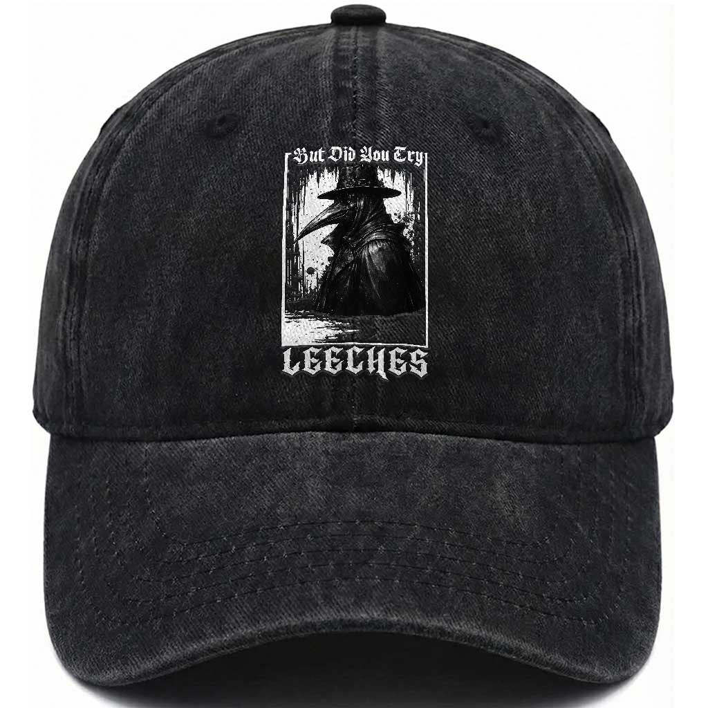But Did You Try Leeches Plague Doctor Washed Cotton Baseball Cap Funny Middle Age Medicines Gothic TS11 Print Your Wear