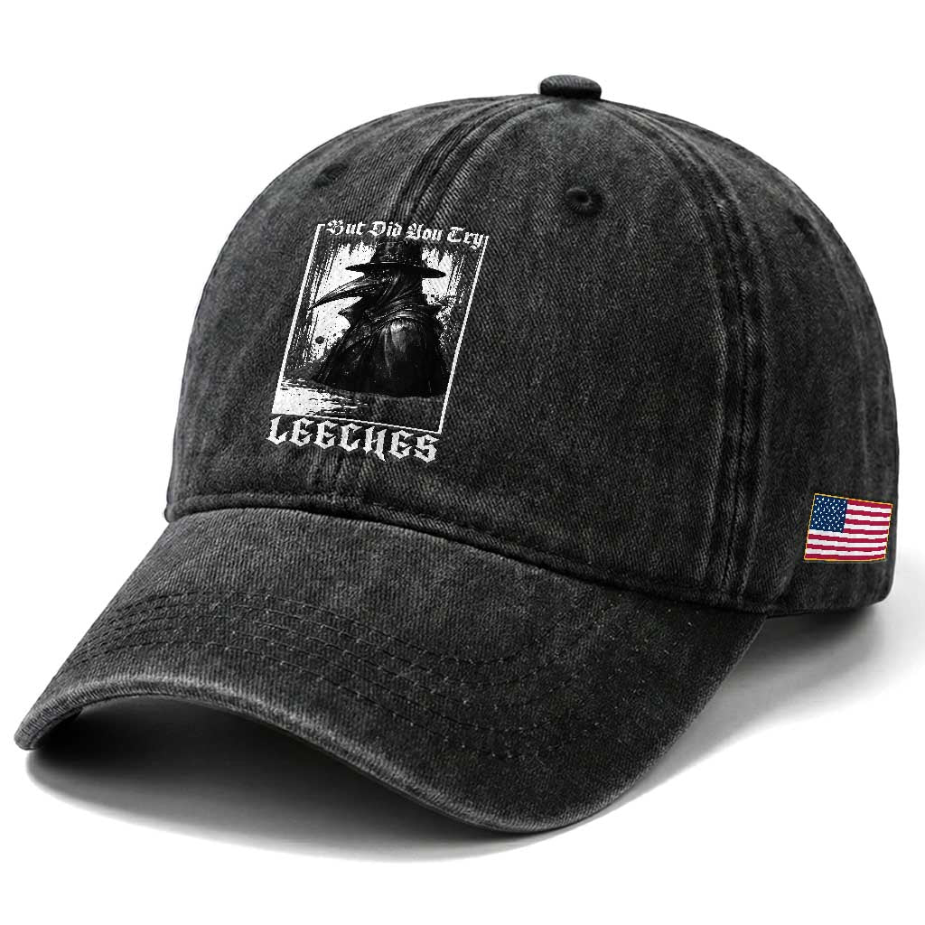 But Did You Try Leeches Plague Doctor Washed Cotton Baseball Cap Funny Middle Age Black Death Gothic TS11 Print Your Wear