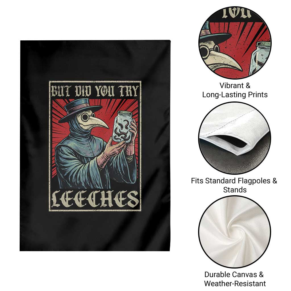 But Did You Try Leeches Plague Doctor Garden Flag Funny Middle Age Black Death TS11 Print Your Wear