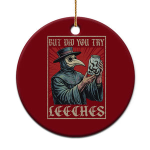 But Did You Try Leeches Plague Doctor Ceramic Ornament Funny Middle Age Medicines TS11 1pc Red Print Your Wear