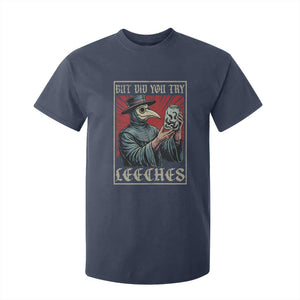 But Did You Try Leeches Plague Doctor T Shirt For Kid Funny Middle Age Black Death TS11 Navy Print Your Wear