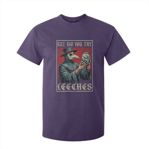 But Did You Try Leeches Plague Doctor T Shirt For Kid Funny Middle Age Black Death TS11 Purple Print Your Wear