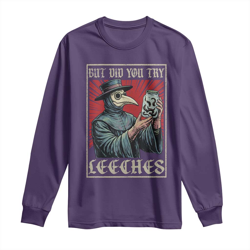 But Did You Try Leeches Plague Doctor Long Sleeve Shirt Funny Middle Age Black Death TS11 Purple Print Your Wear