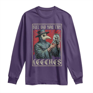 But Did You Try Leeches Plague Doctor Long Sleeve Shirt Funny Middle Age Black Death TS11 Purple Print Your Wear
